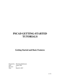 2 / 72 
 
 
 
 
 
 
 
 
 
PSCAD GETTING-STARTED 
TUTORIALS 
 
 
 
 
 
 
 
 
Getting Started and Basic Features