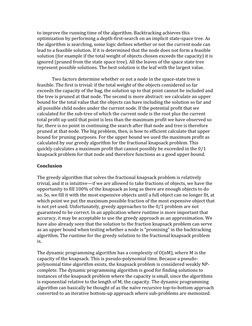 to improve the running time of the algorithm. Backtracking achieves this 
optimization by performing a depth-first-search on