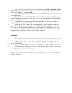 •
Now dictate the following sentence to your students: 'It was a dark and stormy 
night and'. Stop at this point and ask them