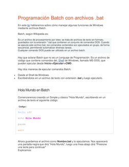 Programación Batch con archivos .bat 
En este tip hablaremos sobre cómo manejar algunas funciones de Windows 
mediante archiv