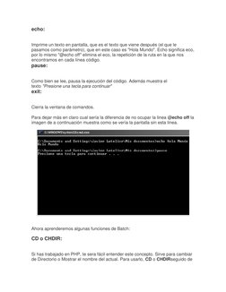 echo: 
 
Imprime un texto en pantalla, que es el texto que viene después (el que le 
pasamos como parámetro), que en este cas