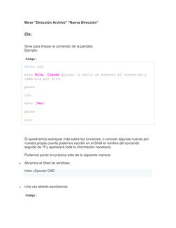 Move "Dirección Archivo" "Nueva Dirección" 
 
Cls: 
 
Sirve para limpiar el contenido de la pantalla: 
Ejemplo: 
Código : 
@e