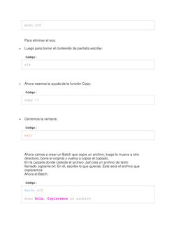 echo off 
 
Para eliminar el eco.  
 
Luego para borrar el contenido de pantalla escribe: 
Código : 
cls 
 
 
Ahora veamos