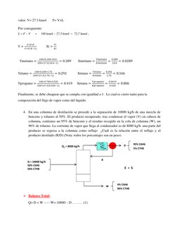 valor: V= 27.3 kmol       F= V+L 
 
Por consiguiente: 
L F V     100 kmol 27,3 kmol  72,7 kmol ,