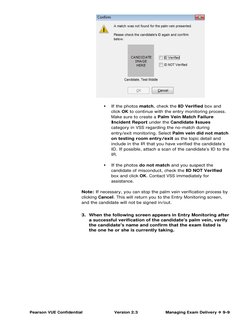 Pearson VUE Confidential 
Version 2.3 
 Managing Exam Delivery  9-9 
 
 
If the photos match, check the ID Verified box a