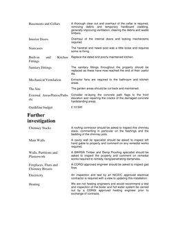 Basements and Cellars 
A thorough clear out and overhaul of the cellar is required, 
removing 
debris 
and 
temporary 
hardbo