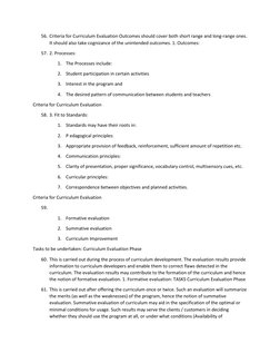 56. Criteria for Curriculum Evaluation Outcomes should cover both short range and long-range ones. 
It should also take cogni