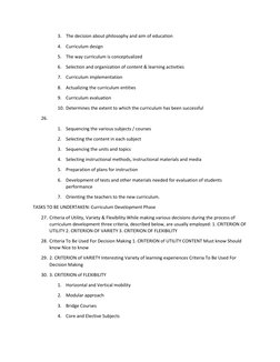 3. The decision about philosophy and aim of education 
4. Curriculum design 
5. The way curriculum is conceptualized 
6. Sele