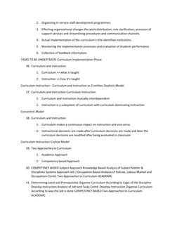 2. Organizing in-service staff development programmes. 
3. Effecting organizational changes like work distribution, role clar