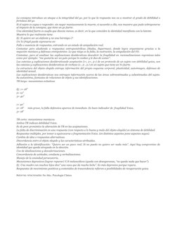 La consigna introduce un ataque a la integridad del yo, por lo que la respuesta nos va a mostrar el grado de debilidad o  
fo