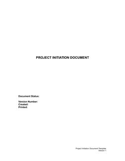 PROJECT INITIATION DOCUMENT
Document Status:
Version Number:
Created:
Printed:
Project Initiation Document Template 
Versio