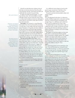 6
If the PCs say that they have a delivery, she just 
tells them to come by tomorrow. She will say the 
same thing the next d