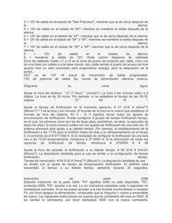 3 = 12V de salida en el estado de "San Francisco", mientras que la de cerca después de 
la 
alarma. 
4 = 12V de salida en el