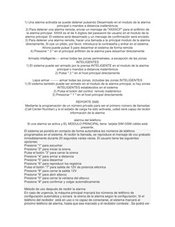 1) Una alarma activada se puede detener pulsando Desarmado en el modulo de la alarma 
principal o mandos a distancia inalámbr