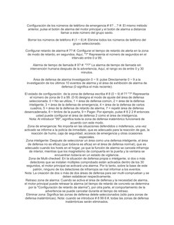 Configuración de los números de teléfono de emergencia # 6? ...? #: El mismo método 
anterior, pulse el botón de alarma del