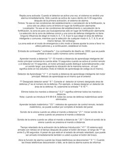 Repita zona activada: Cuando el detector se activa una vez, el sistema no emitirá una 
alarma inmediatamente. Sólo cuando se