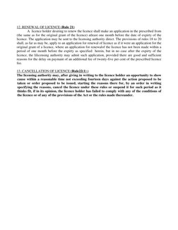 12. RENEWAL OF LICENCE (Rule 21) 
A  licence holder desiring to renew the licence shall make an application in the prescrib
