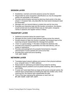 SESSION LAYER
•
Establishes, maintains and ends sessions across the network 
•
Responsible for name recognition (identificati