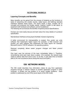 NETWORK MODELS
Layering Concepts and Benefits
Many benefits can be gained from the process of breaking up the functions or 
t