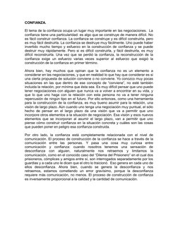 CONFIANZA.
El tema de la confianza ocupa un lugar muy importante en las negociaciones.  La
confianza tiene una particularidad