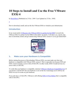 (http://www.trainsignal.com/TechGenixLink)10 Steps to Install and Use the Free VMware 
ESXi 4
by David Davis  (http://www.vi