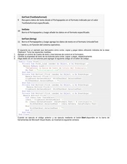 9 
GetText (TextDataFormat)  
Recupera datos de texto desde el Portapapeles en el formato indicado por el valor 
TextDataForm