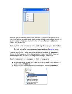 Para ver qué mirada de su menú como, ejecutar su programa. Haga clic en el 
menú Archivo. No hemos añadido ningún código pa