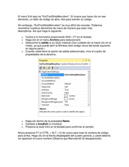 El menú Exit aquí es "ExitToolStripMenuItem". Si tuviera que hacer clic en ese 
elemento, un talón de código se abre, listo p