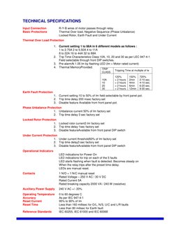 TECHNICAL SPECIFICATIONS
Input Connection
R-Y-B wires of motor passes through relay
Basic Protections
Thermal Over load, Nega