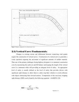 Figure 3. Highway alignment in two-dimensional views 
2.1) Vertical Curve Fundamentals: 
 
Changes in existing terrain and