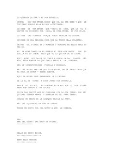 LO QUIEREN QUITAR Y ES POR ENVIDIA.
OKUNI:   HAY UNA MUJER MAYOR QUE UD. LE CAE BIEN Y QUE  LE 
CONVIENE PORQUE ELLA ES MUY A