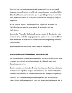 8 
 
Los veterinarios con larga experiencia a menudo leen claramente el 
lenguaje corporal canino, percibiendo los matices má