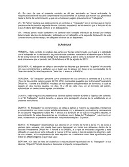 VI.-  En  caso  de  que  el  presente  contrato  se  dé  por  terminado  en  forma  anticipada,  la
responsabilidad de la esc