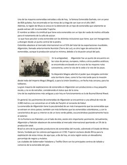 Una de las mayores esmeraldas extraídas a día de hoy,  la famosa Esmeralda Gachala, con un peso 
de 858 quilates, fue encon