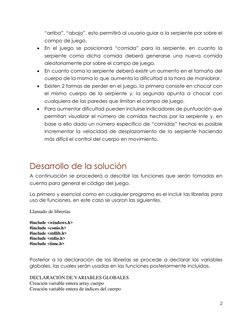 2 
 
“arriba”, “abajo”, esto permitirá al usuario guiar a la serpiente por sobre el 
campo de juego. 
 En el juego se posici