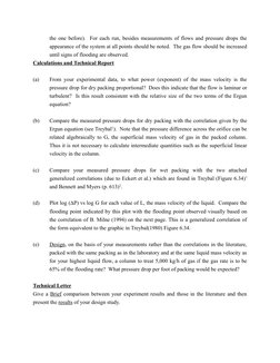 the one before).  For each run, besides measurements of flows and pressure drops the
appearance of the system at all points s