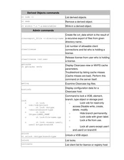 Derived Objects commands
ct lsdo -l
List derived objects.
ct rmdo
Remove a derived object.
ct winkin *.o *.a executables
Wink