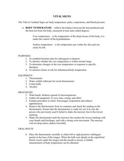 VITAL SIGNS
The Vital or Cardinal Signs are body temperature, pulse, respirations, and blood pressure.
A. BODY TEMPERATURE –