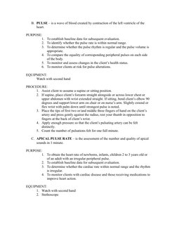 B. PULSE – is a wave of blood created by contraction of the left ventricle of the 
heart.
PURPOSE:
1. To establish baseline d