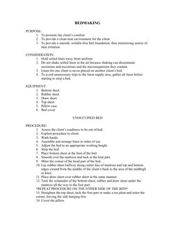 BEDMAKING
PURPOSE:
1. To promote the client’s comfort.
2. To provide a clean neat environment for the client.
3. To provide a