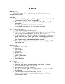 BED BATH
DEFINITION:
Bed bath is a type of bath where the nurse washes the entire body of an 
independent patient in bed.
PUR