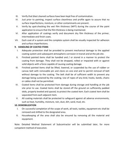 III. 
Verify that blast cleaned surfaces have been kept free of contamination.  
IV. 
Just prior to painting, inspect surface