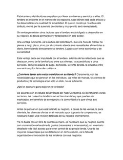 Fabricantes y distribuidores se pelean por llevar sus bienes y servicios a ellas. El 
tendero es eficiente en el manejo de lo