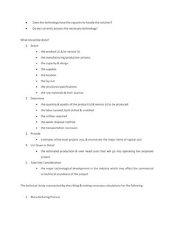  
Does the technology have the capacity to handle the solution? 
 
Do we currently possess the necessary technology? 
 
Wha