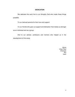 vi 
 
DEDICATION 
 
We dedicate this work first to out Almighty God who made these things 
possible; 
 
To our beloved pare