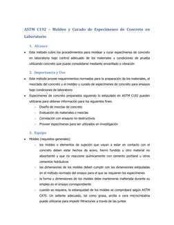 ASTM C192 – Moldeo y Curado de Especímenes de Concreto en 
Laboratorio 
1. Alcance 
 
Este método cubre los procedimientos p