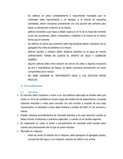  
los aditivos en polvo completamente o mayormente insolubles que no 
contengan sales higroscópicas y se agregan a la mezcla