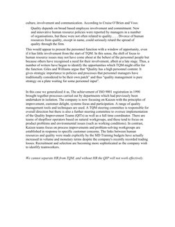 culture, involvement and communication. According to Cruise O’Brien and Voss:
Quality depends on broad based employee involve