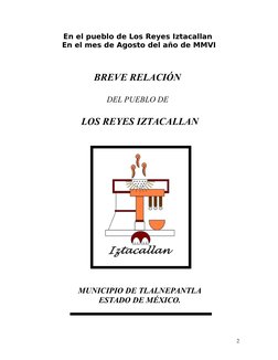 En el pueblo de Los Reyes Iztacallan 
En el mes de Agosto del año de MMVI
BREVE RELACIÓN 
DEL PUEBLO DE 
 LOS REYES IZTACALLA