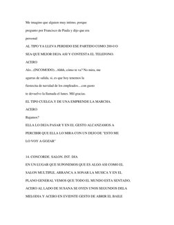 Me imagino que alguien muy intimo, porque 
pregunto por Francisco de Paula y dijo que era 
personal 
AL TIPO YA LLEVA PERDIDO